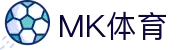 MK体育(MKsports集团)股份公司 - Mk Sports